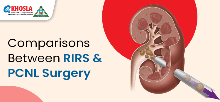 What Is The Common Difference Between RIRS And PCNL Surgery?