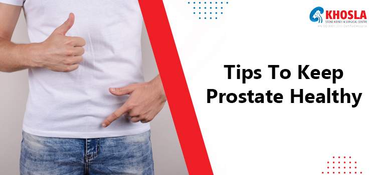  What are the urologist’s suggested tips to keep the prostate healthy?