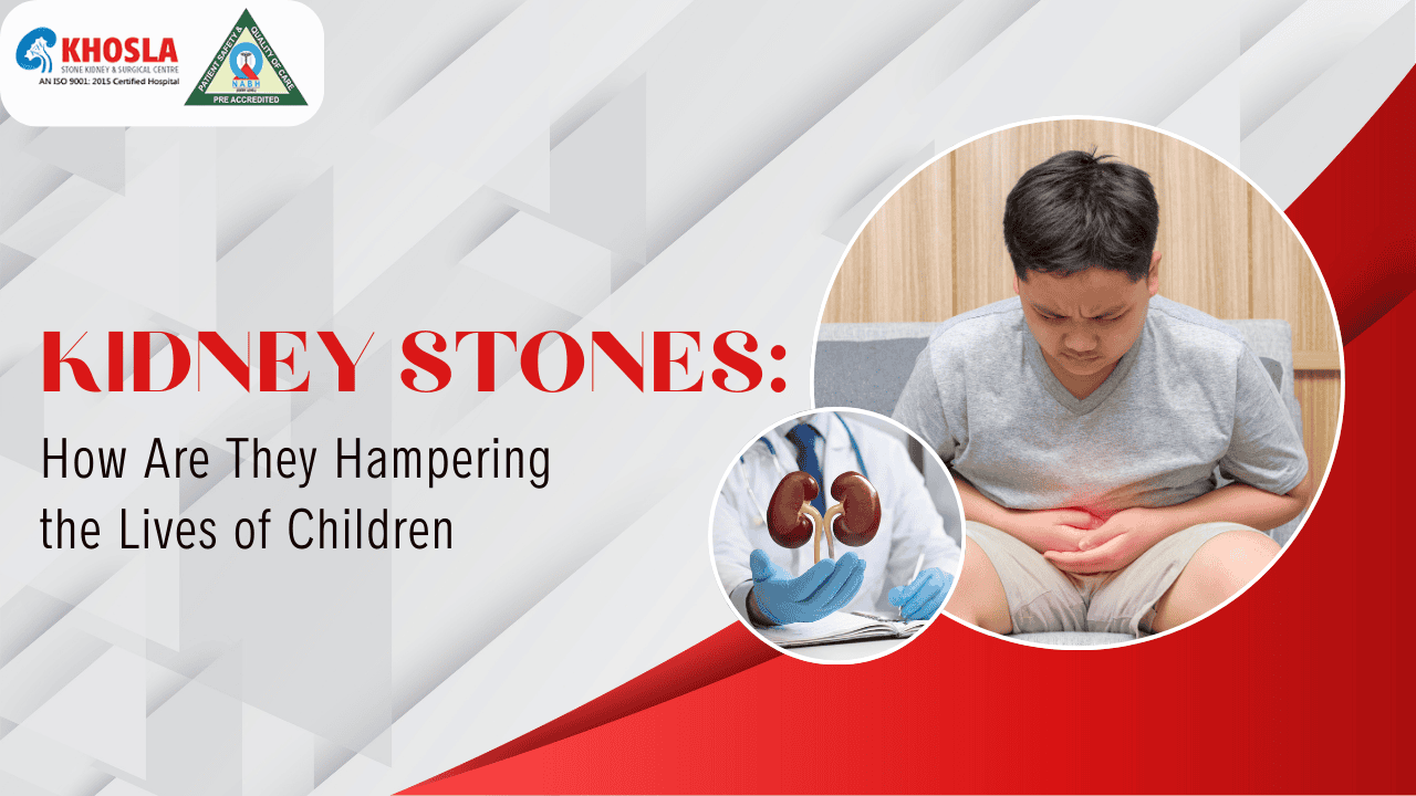  Kidney Stones: How Are They Hampering the Lives of Children?