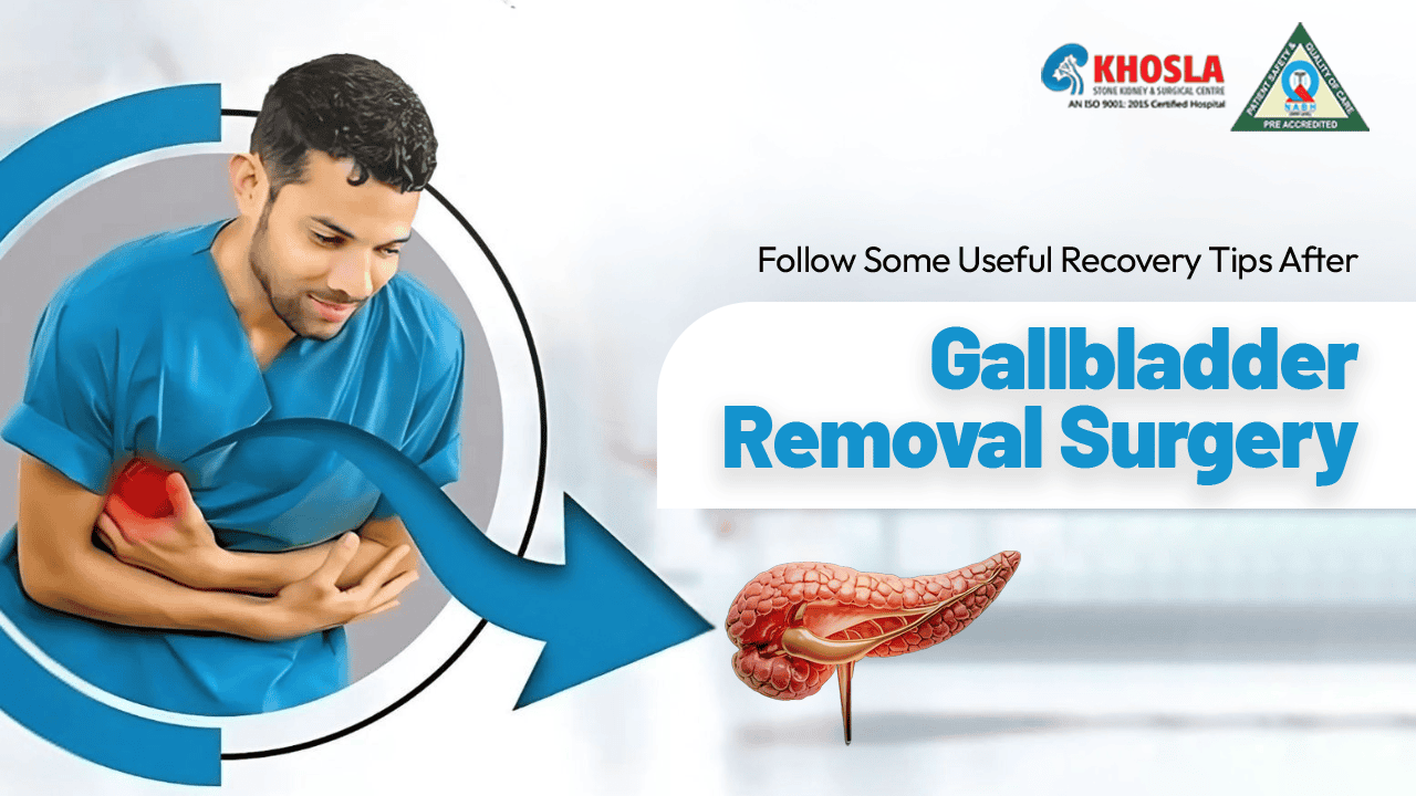 Follow Some Useful Recovery Tips After Gallbladder Removal Surgery