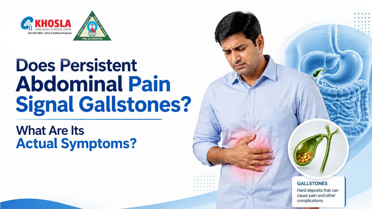 Does Persistent Abdominal Pain Signal Gallstones? What Are Its Actual Symptoms?